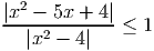   2
|x----5x-+-4-|≤ 1
  |x2 - 4|
     