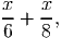 x-+ x-,
6   8  
