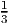 1
3