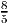 85