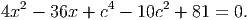 4x2 - 36x + c4 - 10c2 + 81 = 0.  