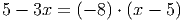 5 - 3x = (- 8) ⋅ (x - 5)