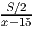S∕2-
x- 15
