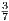 3
7