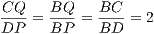 CQ-- BQ-- BC--
DP = BP = BD = 2