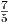 7
5