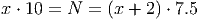 x ⋅ 10 = N = (x + 2) ⋅ 7.5