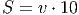S = v ⋅ 10