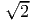 √ --
  2